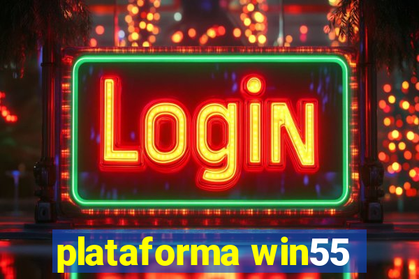 plataforma win55